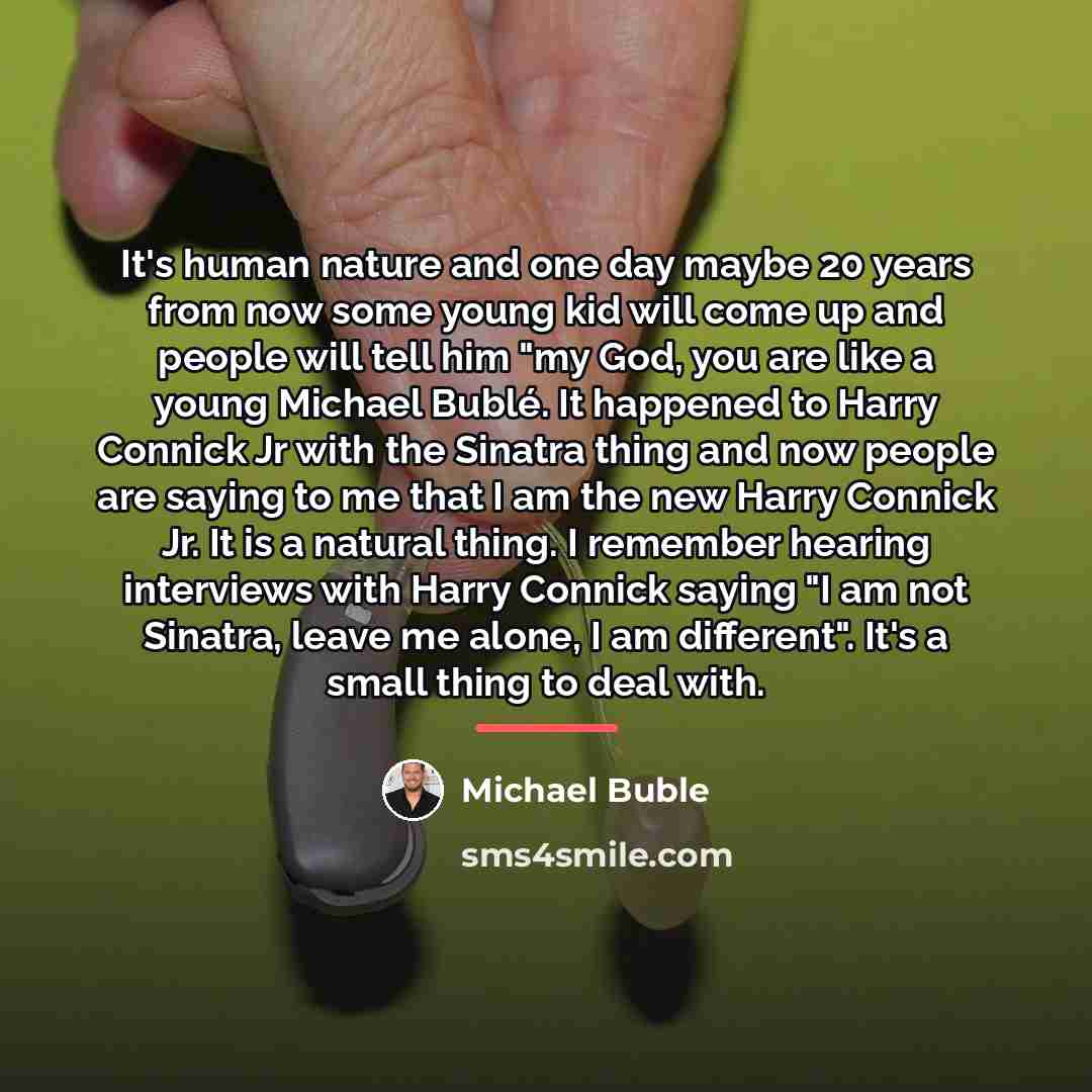 “It's human nature and one day maybe 20 years from…” quote by Michael Buble