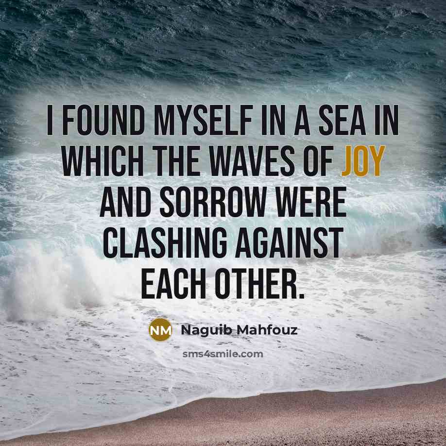 “I found myself in a sea in which the waves…” quote by Naguib Mahfouz
