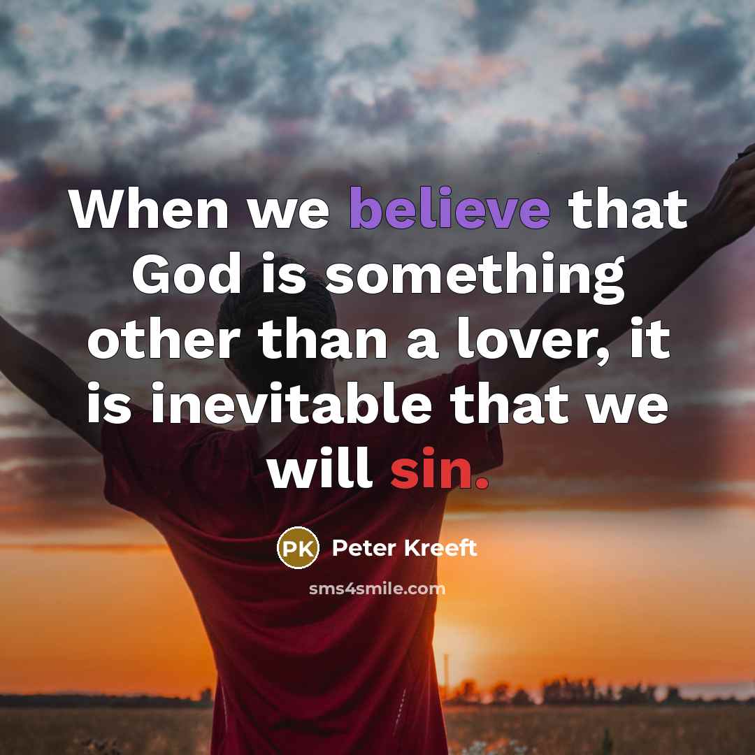 “When we believe that God is something other than a…” quote by Peter Kreeft