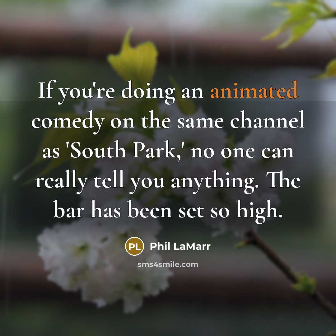 “If you're doing an animated comedy on the same channel…” quote by Phil LaMarr