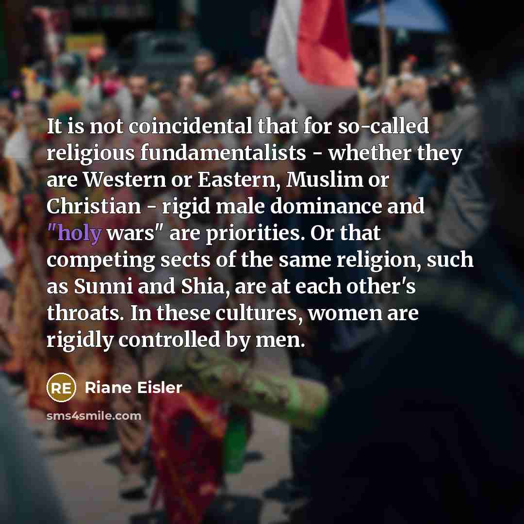 “It is not coincidental that for so-called religious fundamentalists -…” quote by Riane Eisler