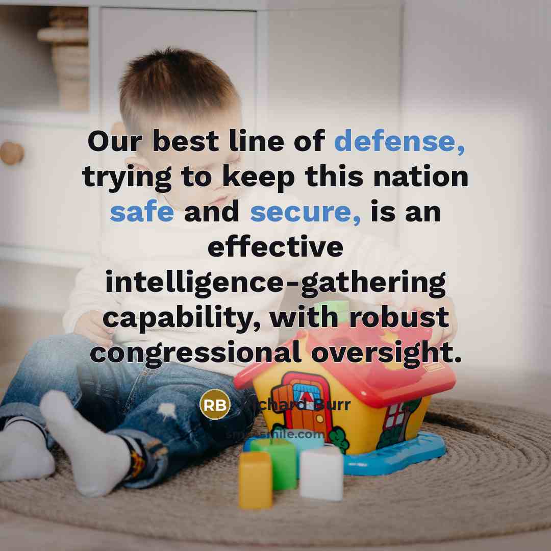 “Our best line of defense, trying to keep this nation…” quote by Richard Burr
