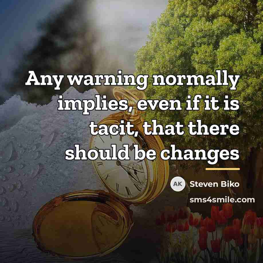 “Any warning normally implies, even if it is tacit, that…” quote by Steven Biko