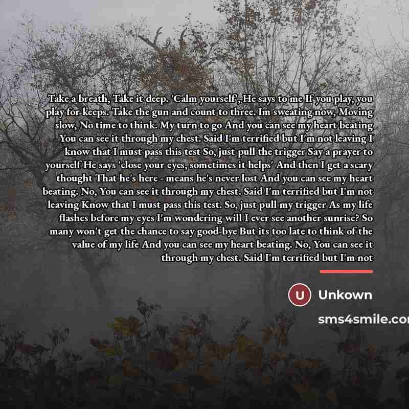 “Take a breath, Take it deep. 'Calm yourself', He says…” quote by Unkown