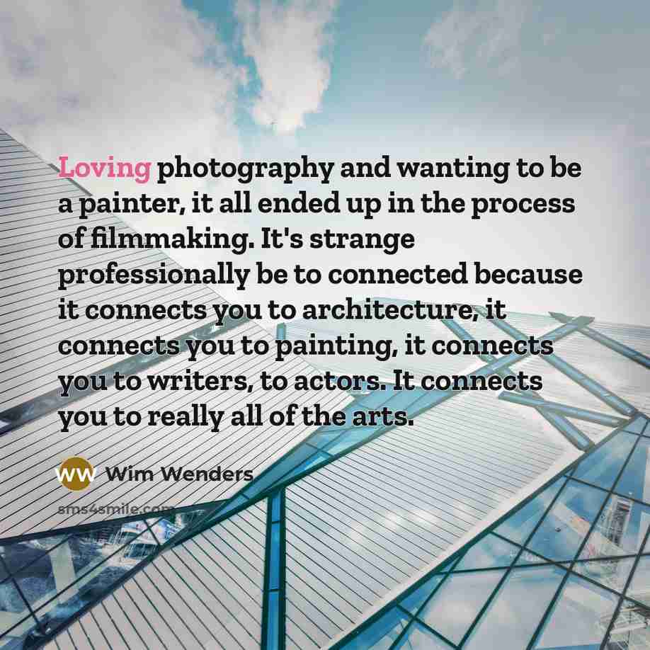 “Loving photography and wanting to be a painter, it all…” quote by Wim Wenders