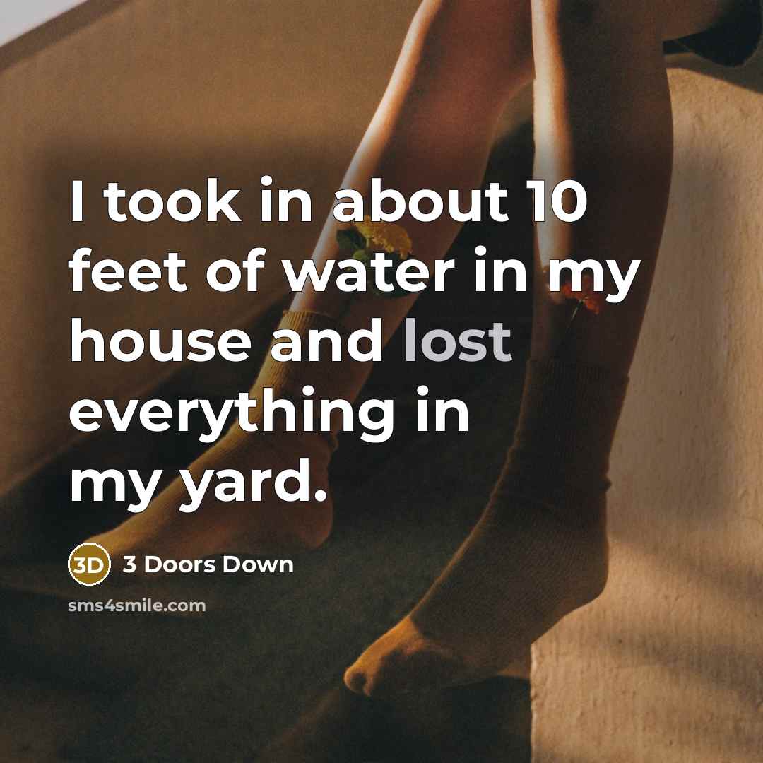“I took in about 10 feet of water in my…” quote by 3 Doors Down