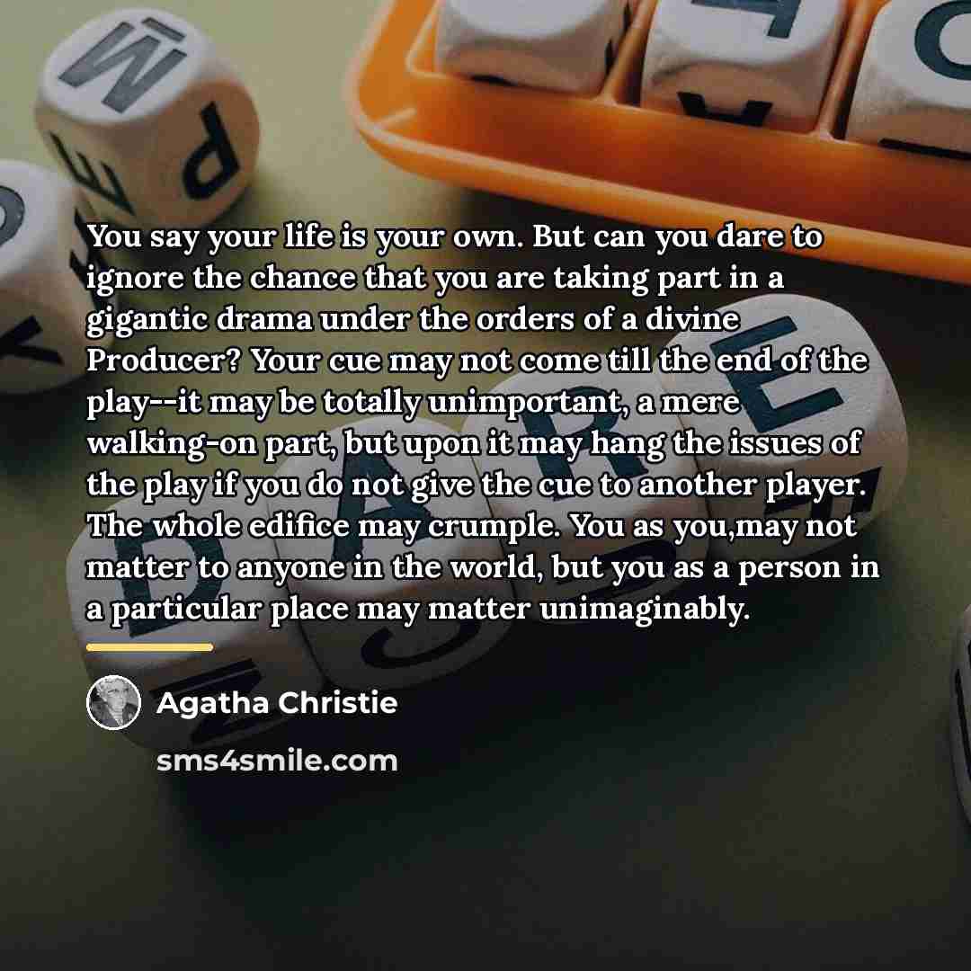 “You say your life is your own. But can you…” quote by Agatha Christie