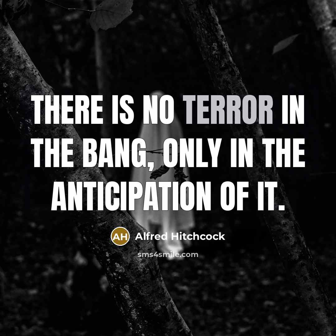 “There is no terror in the bang, only in the…” quote by Alfred Hitchcock