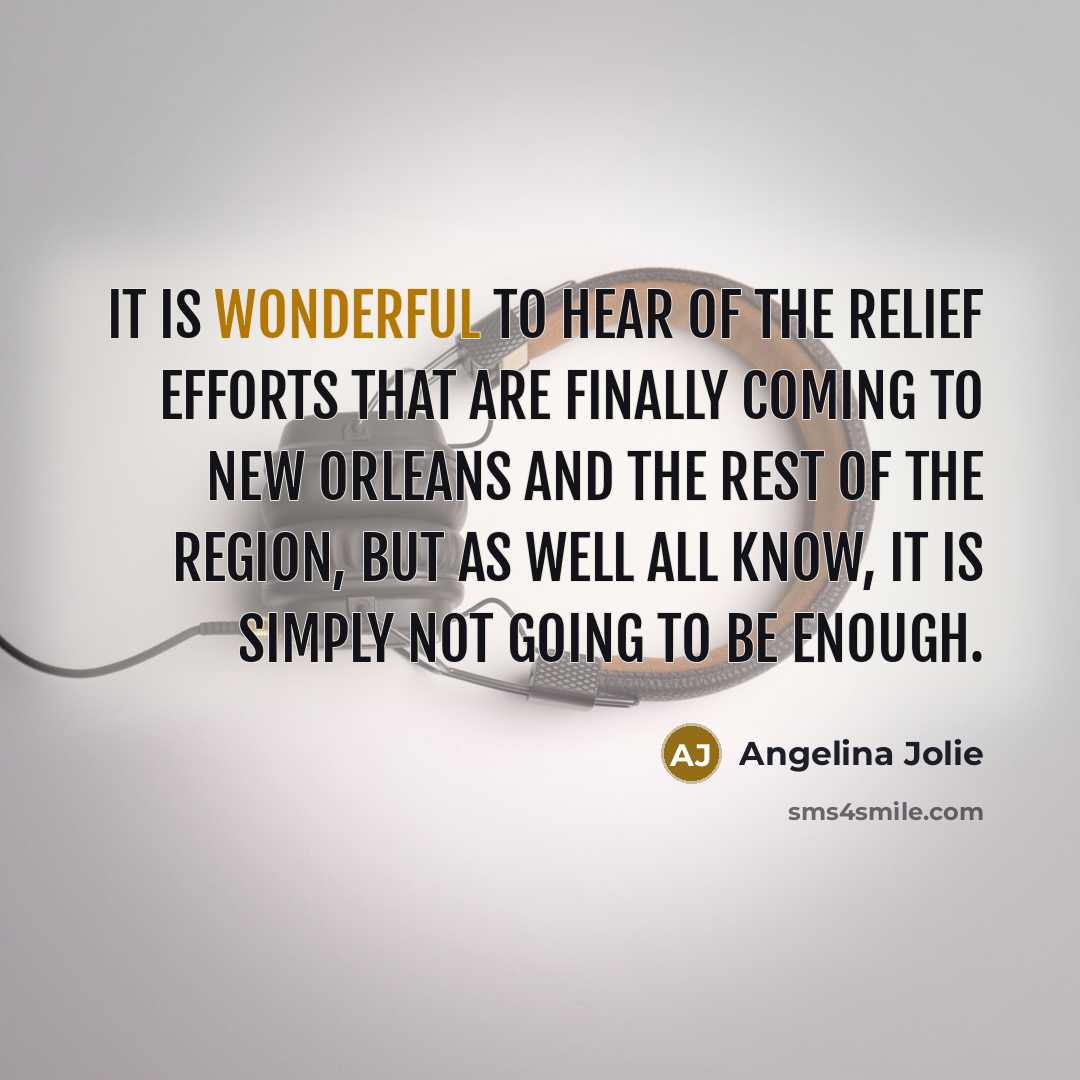 “It is wonderful to hear of the relief efforts that…” quote by Angelina Jolie
