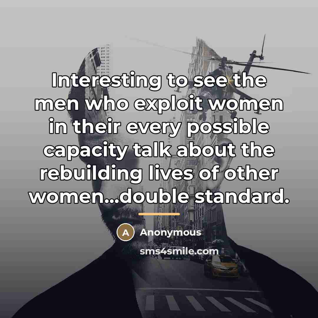 “Interesting to see the men who exploit women in their…” quote by Anonymous