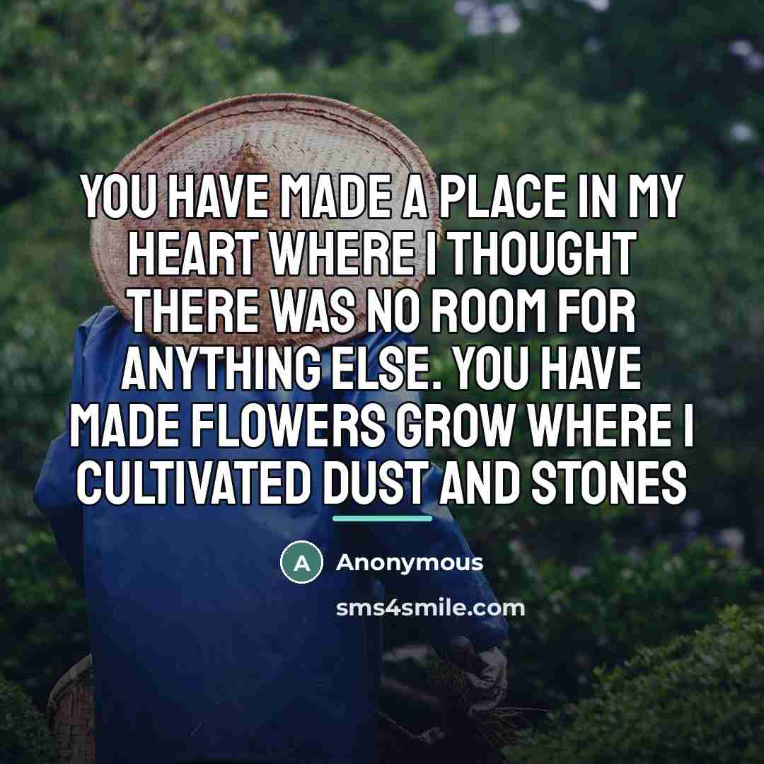 “You have made a place in my heart where I…” quote by Anonymous