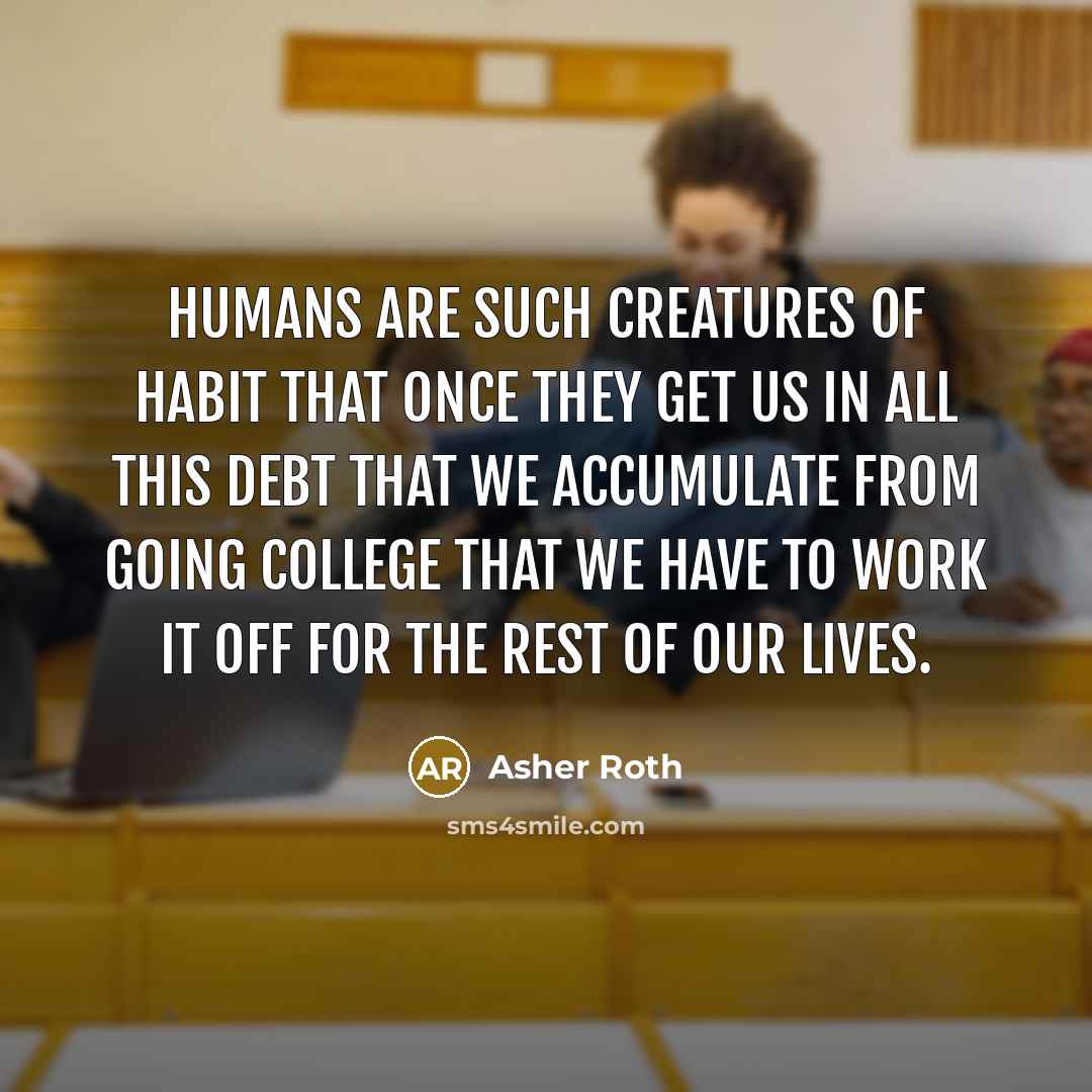 “Humans are such creatures of habit that once they get…” quote by Asher Roth