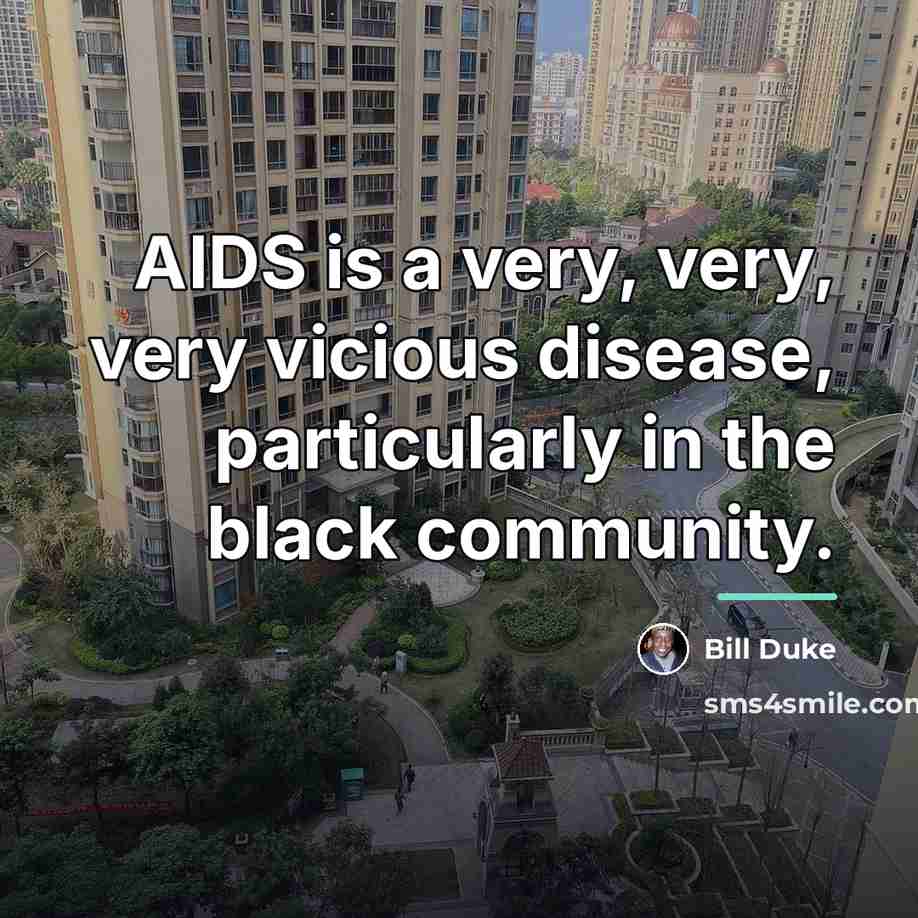 “AIDS is a very, very, very vicious disease, particularly in…” quote by Bill Duke