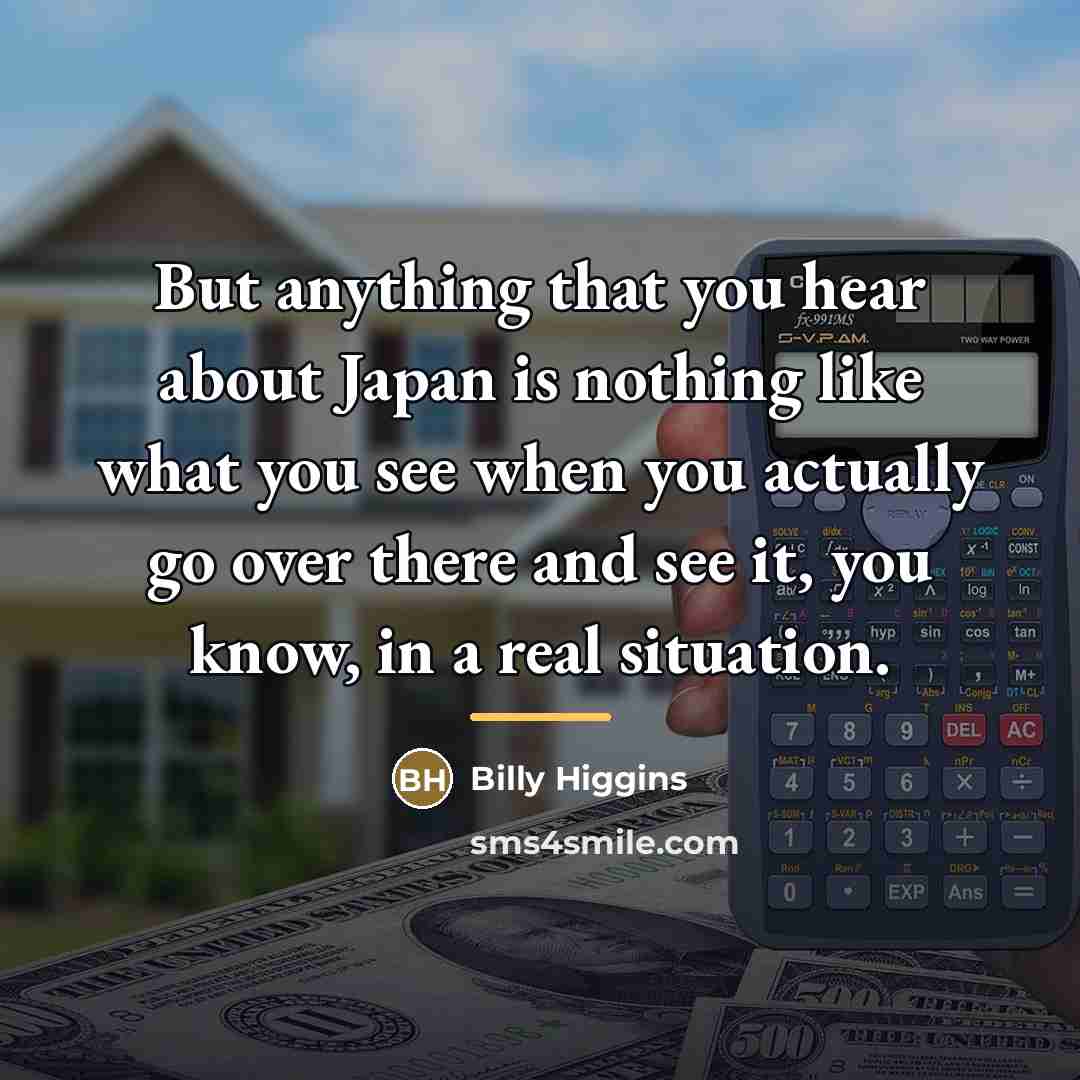 “But anything that you hear about Japan is nothing like…” quote by Billy Higgins