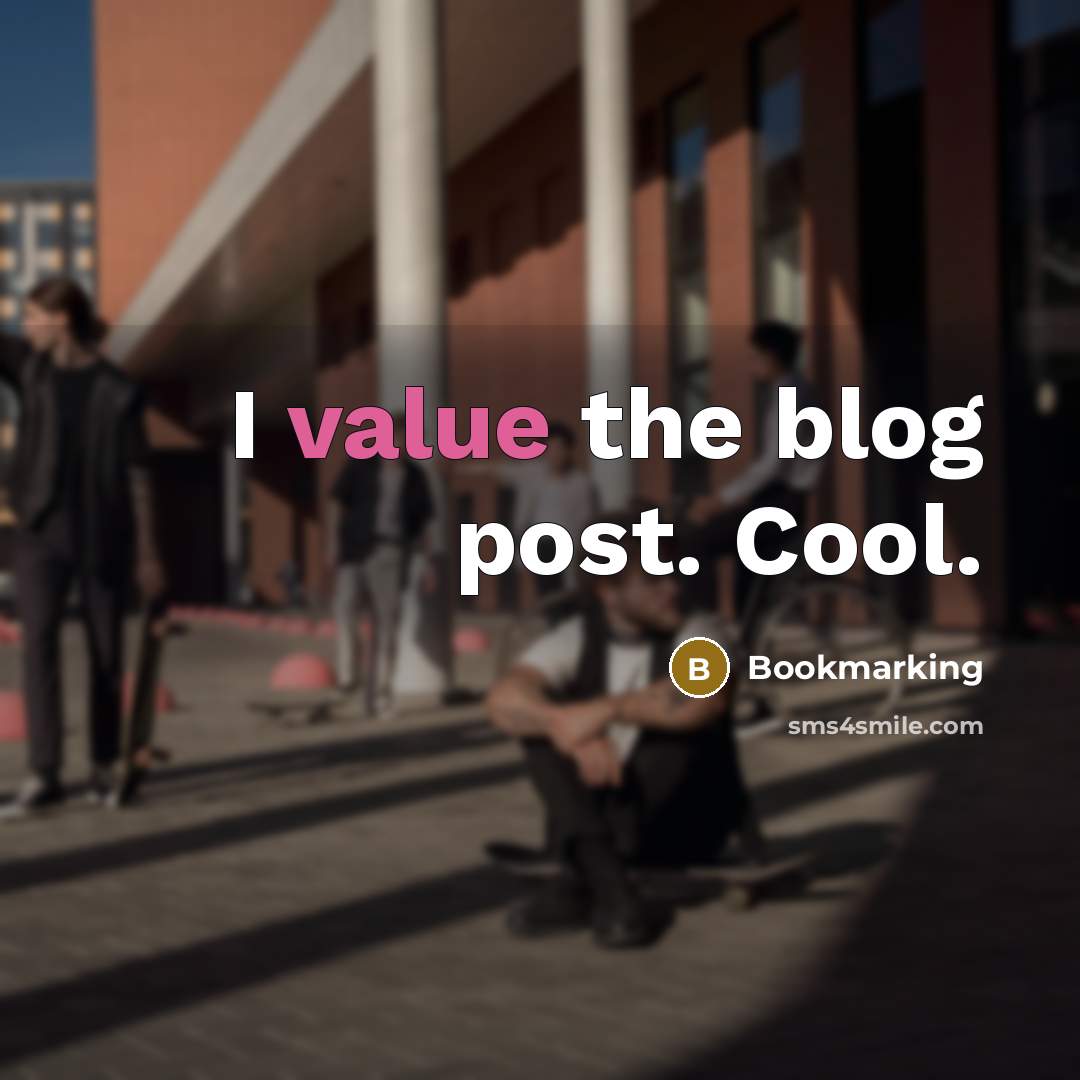“I value the blog post. Cool.” quote by Bookmarking