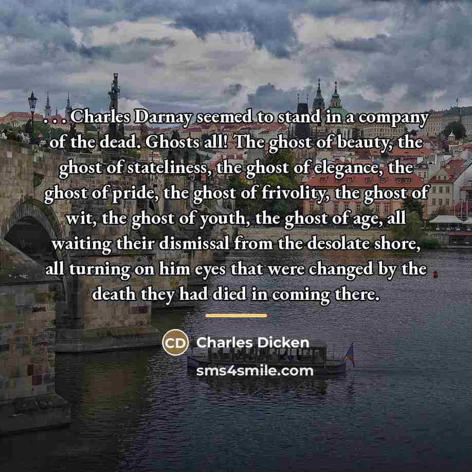 “. . . Charles Darnay seemed to stand in a…” quote by Anonymous