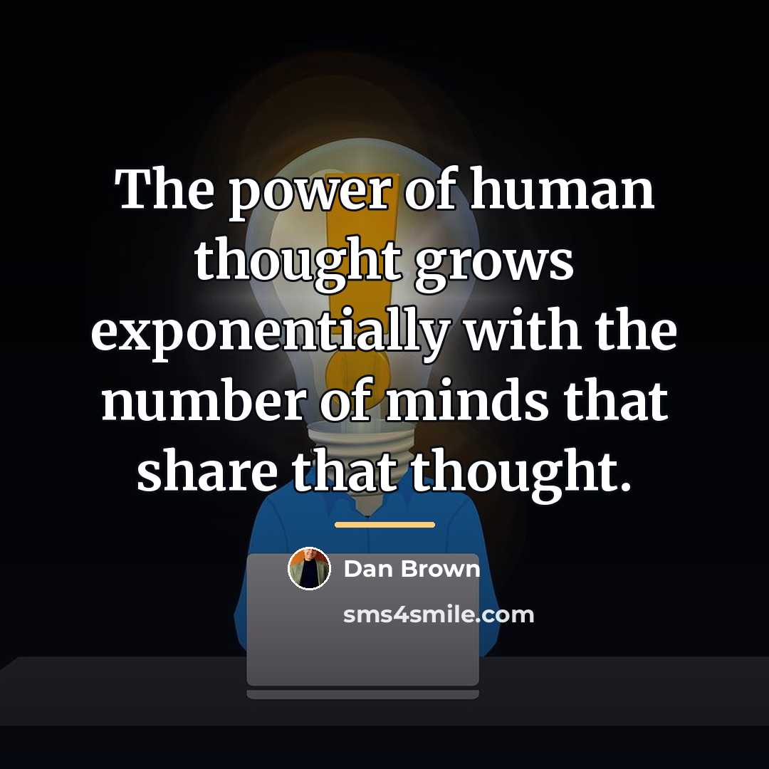 “The power of human thought grows exponentially with the number…” quote by Dan Brown