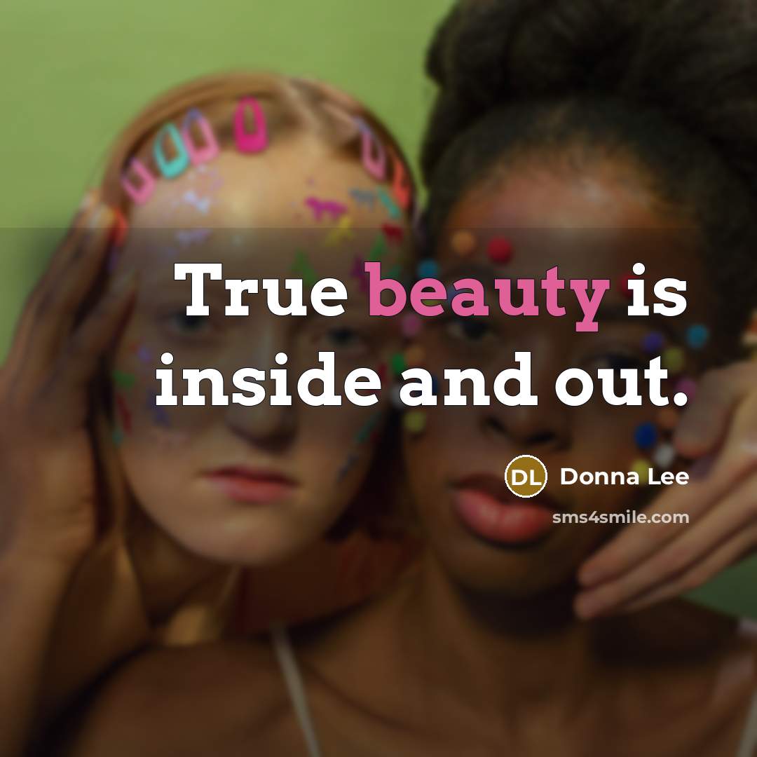“True beauty is inside and out.…” quote by Donna Lee