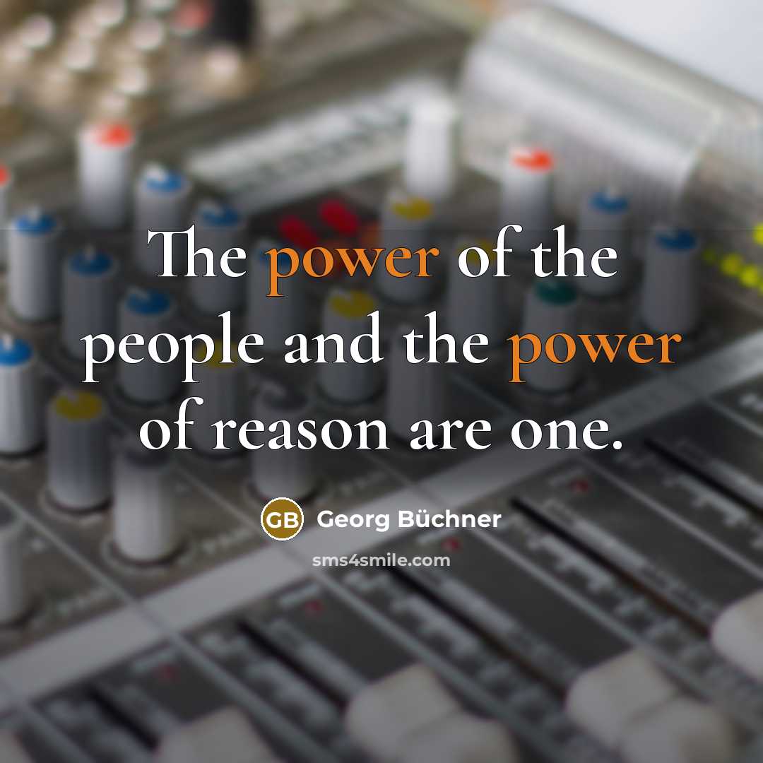“The power of the people and the power of reason…” quote by Georg Buchner