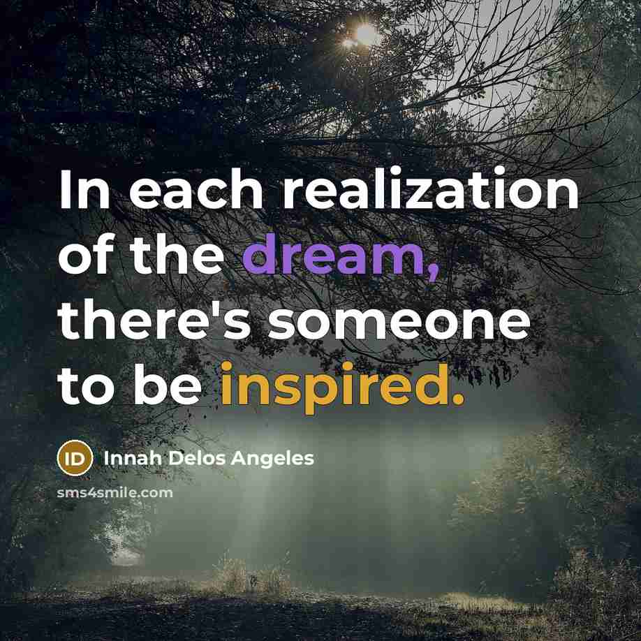 “In each realization of the dream, there's someone to be…” quote by Innah Delos Angeles