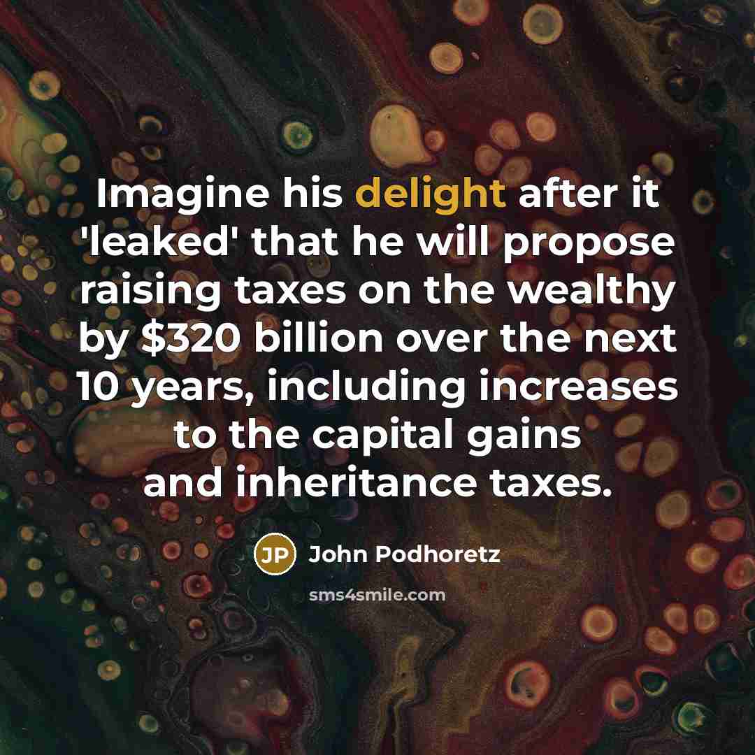 “Imagine his delight after it 'leaked' that he will propose…” quote by John Podhoretz