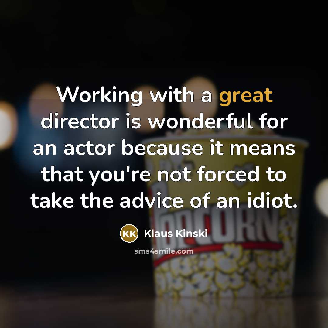 “Working with a great director is wonderful for an actor…” quote by Klaus Kinski