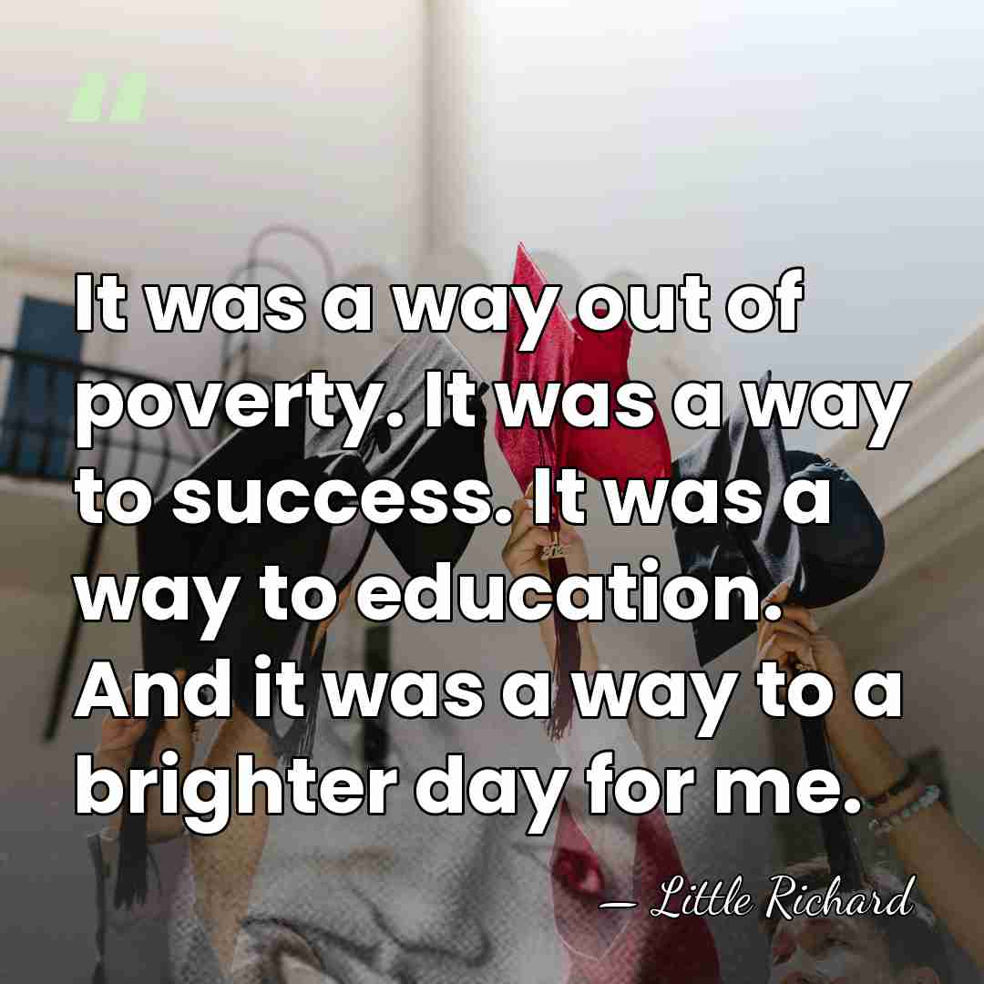 It was a way out of poverty. It was a way to&hellip; - Little Richard