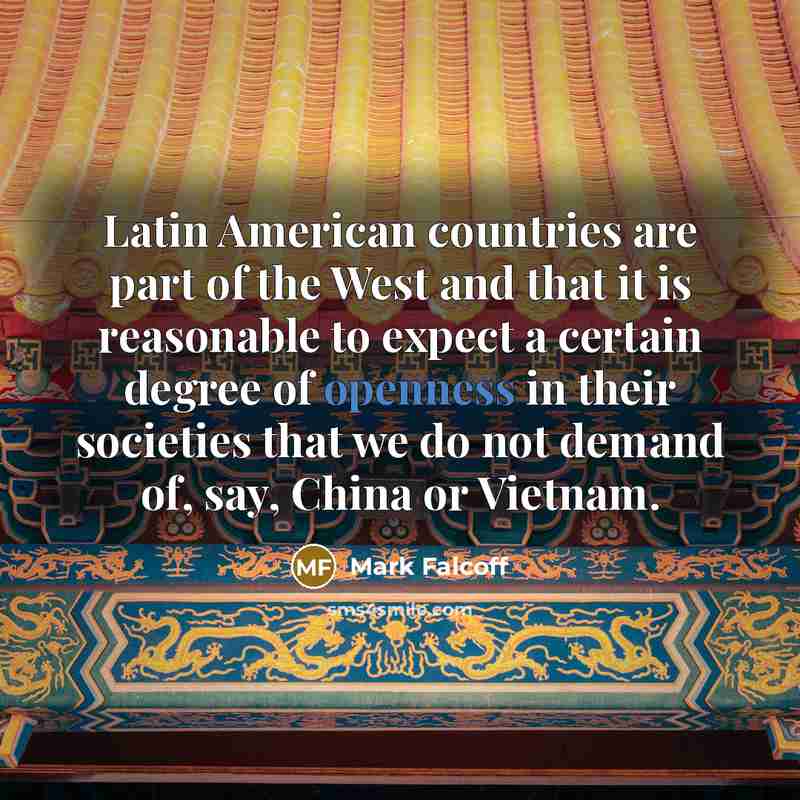“Latin American countries are part of the West and that…” quote by Mark Falcoff