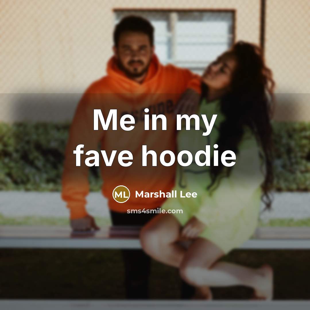 “Me in my fave hoodie” quote by Marshall Lee