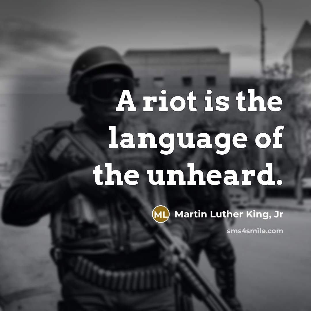 “A riot is the language of the unheard.…” quote by Martin Luther King, Jr