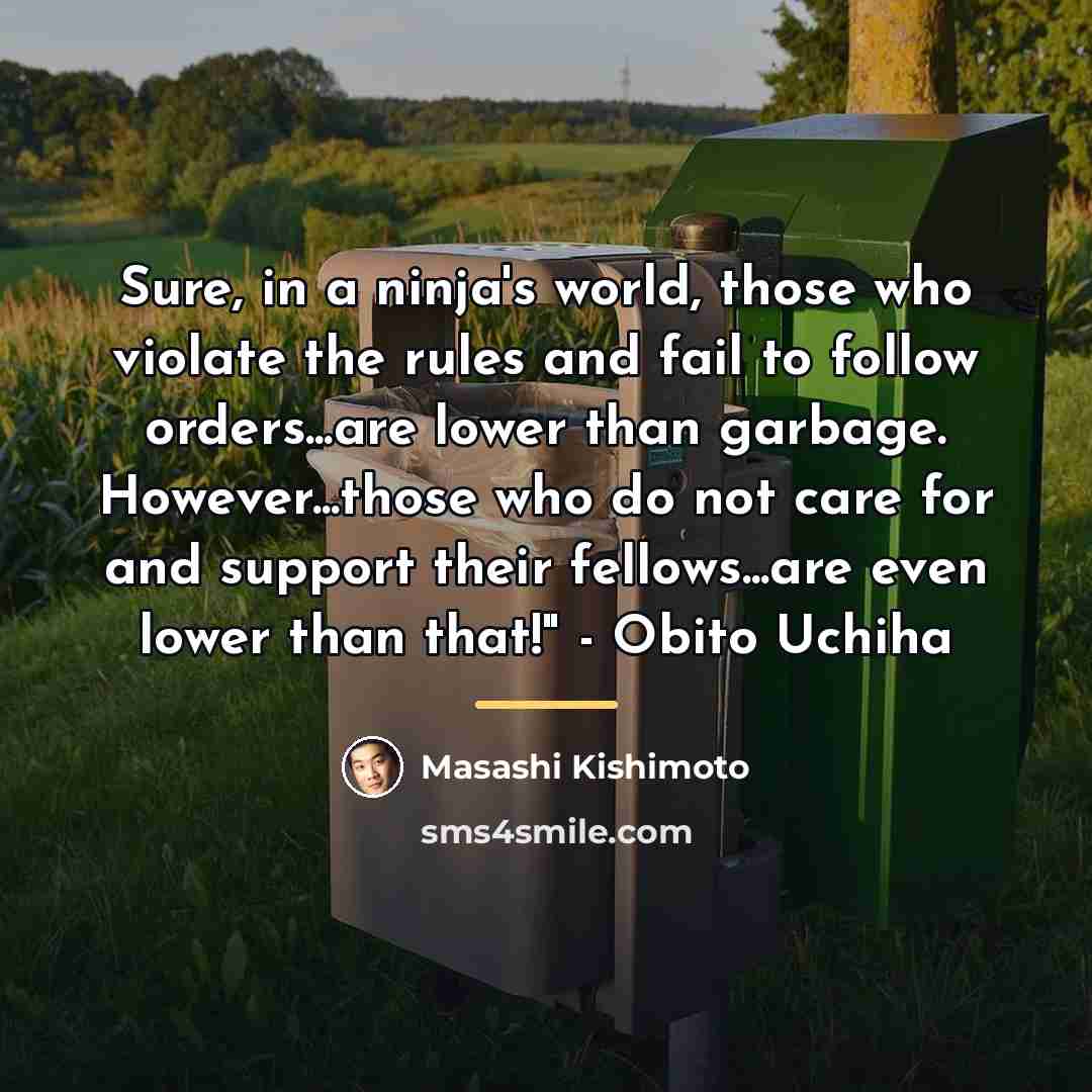 “Sure, in a ninja's world, those who violate the rules…” quote by Masashi Kishimoto