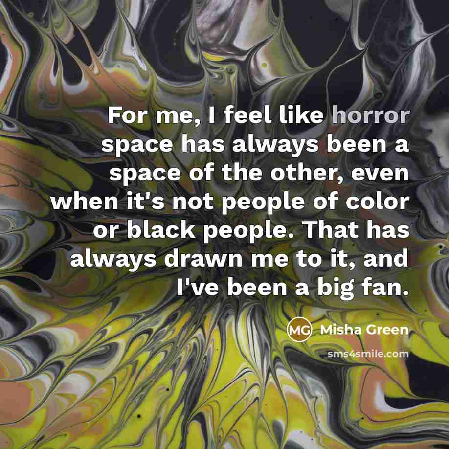 “For me, I feel like horror space has always been…” quote by Misha Green