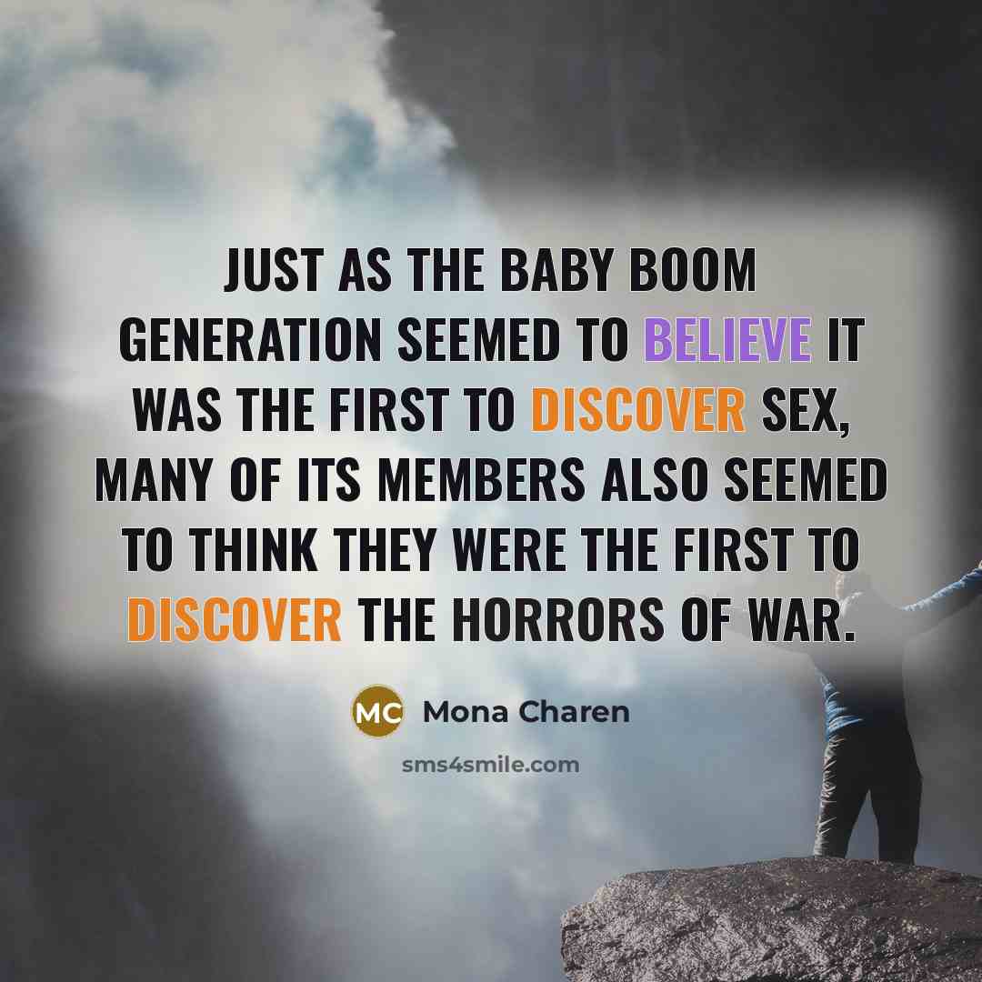 “Just as the baby boom generation seemed to believe it…” quote by Mona Charen