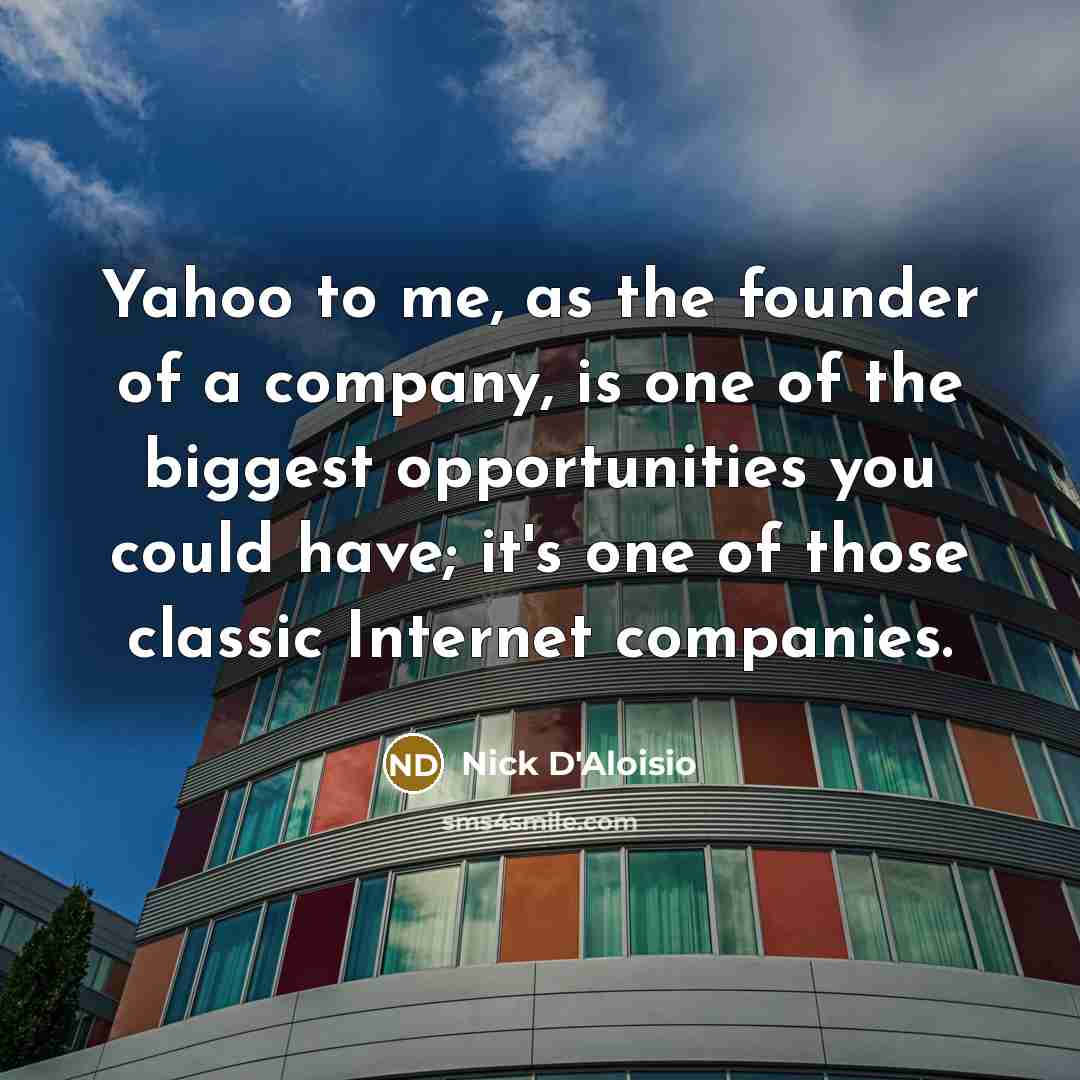 “Yahoo to me, as the founder of a company, is…” quote by Nick D'Aloisio