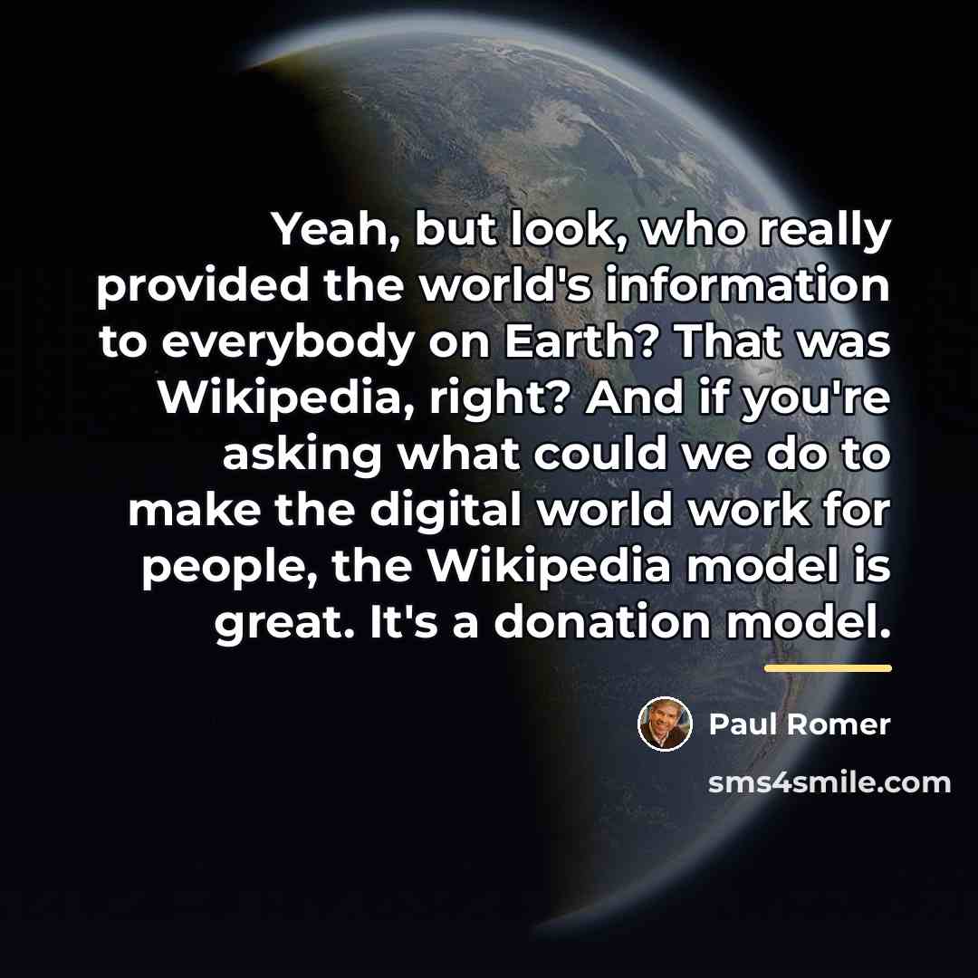 “Yeah, but look, who really provided the world's information to…” quote by Paul Romer