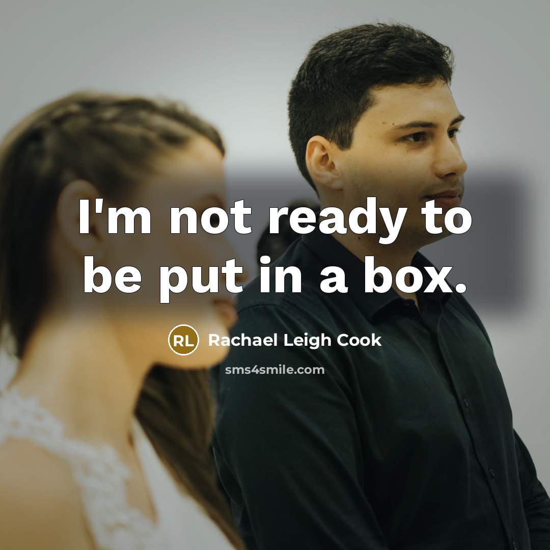 “I'm not ready to be put in a box.…” quote by Rachael Leigh Cook