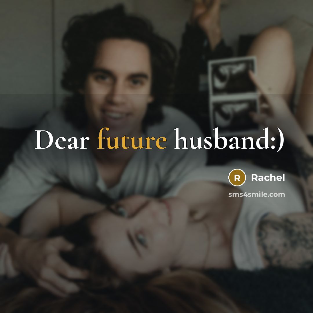 “Dear future husband:)” quote by Rachel