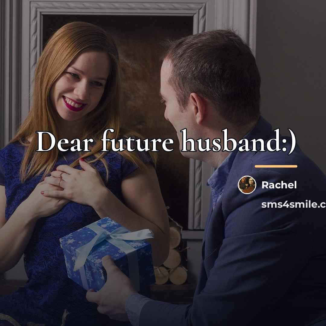 “Dear future husband:)…” quote by Rachel