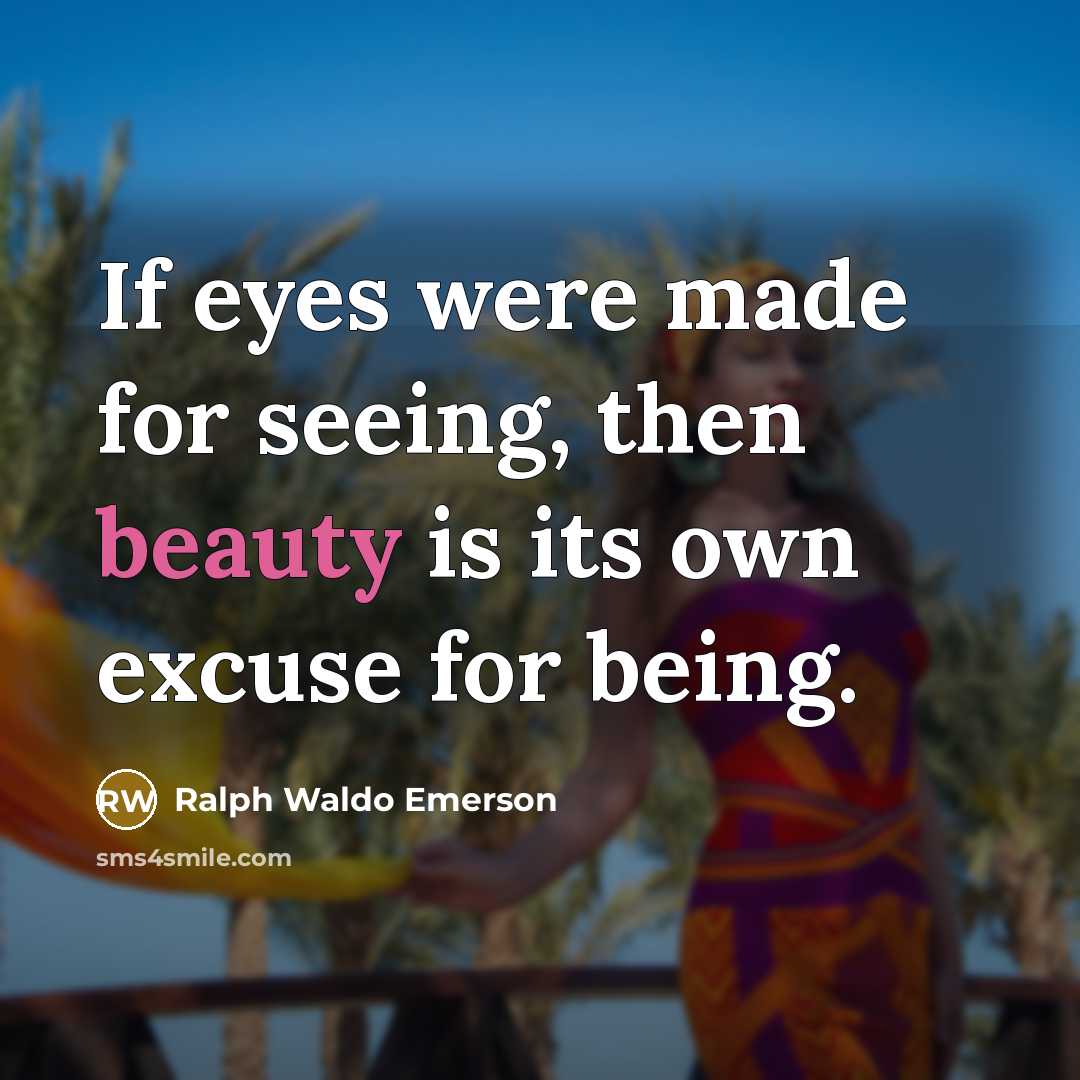 “If eyes were made for seeing, then beauty is its…” quote by Ralph Waldo Emerson