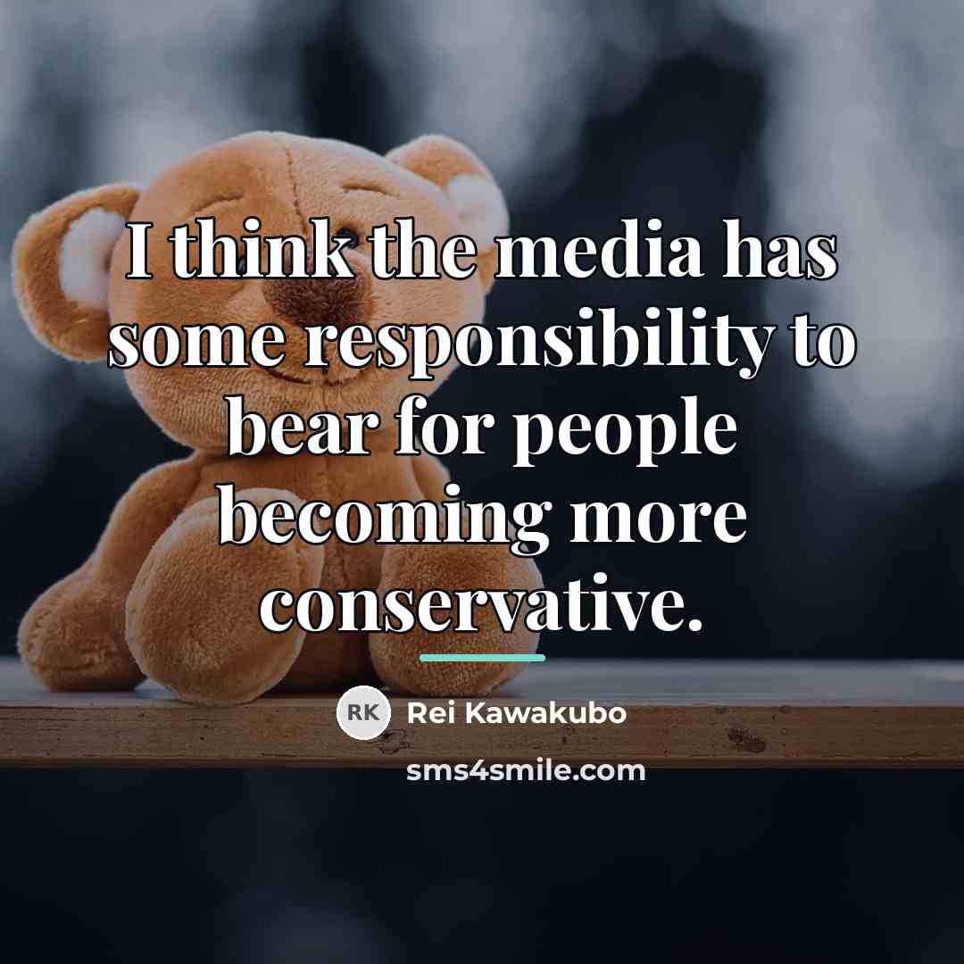 “I think the media has some responsibility to bear for…” quote by Rei Kawakubo