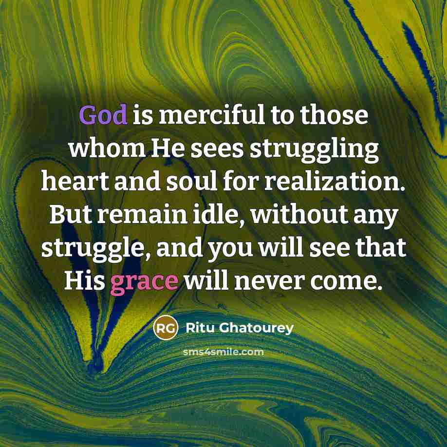 “God is merciful to those whom He sees struggling heart…” quote by Ritu Ghatourey