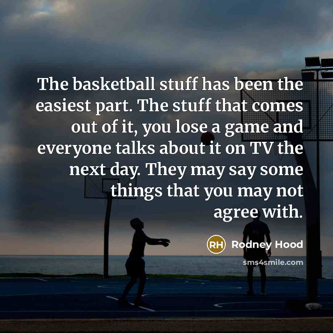 “The basketball stuff has been the easiest part. The stuff…” quote by Rodney Hood