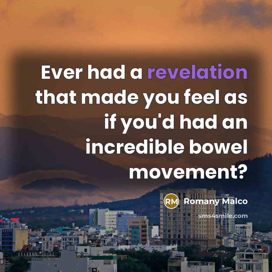 “Ever had a revelation that made you feel as if…” quote by Romany Malco