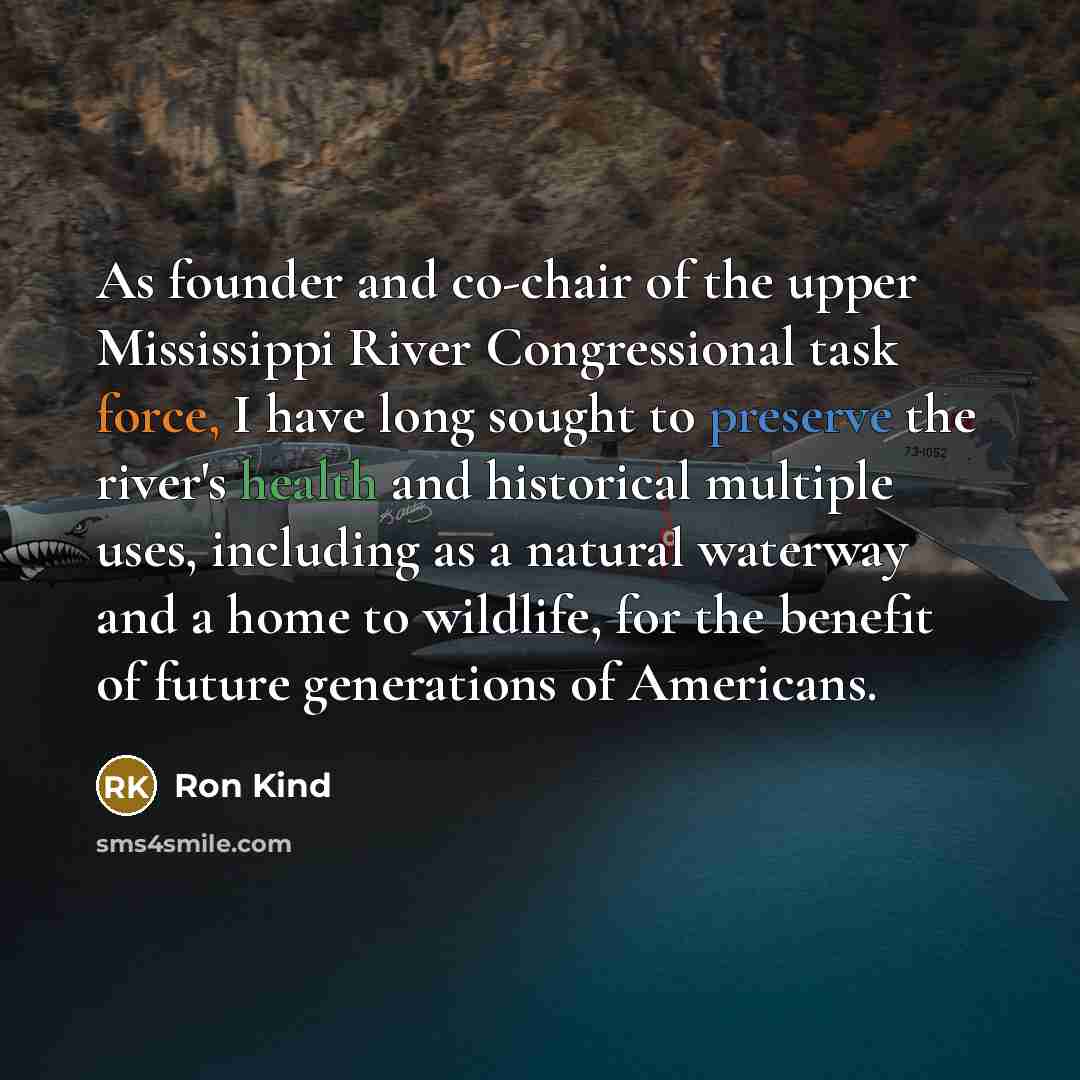 “As founder and co-chair of the upper Mississippi River Congressional…” quote by Ron Kind