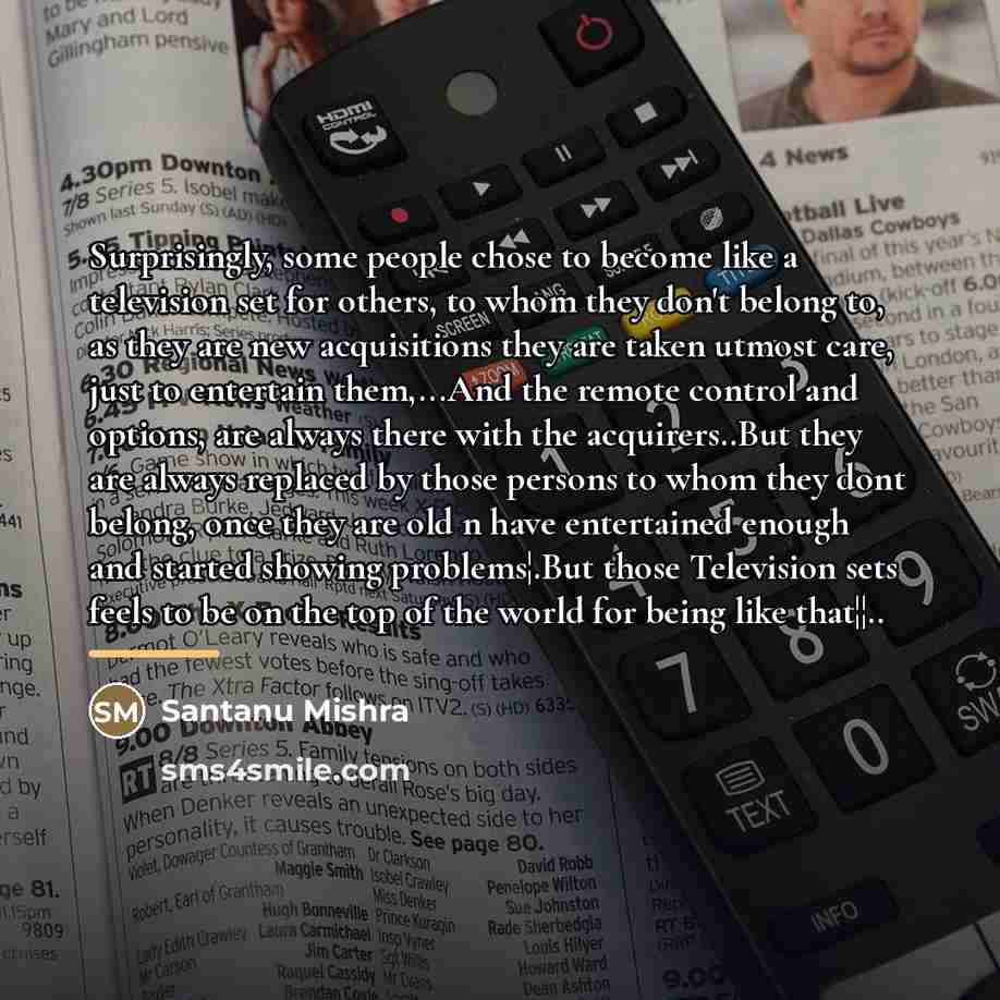 “Surprisingly, some people chose to become like a television set…” quote by Santanu Mishra