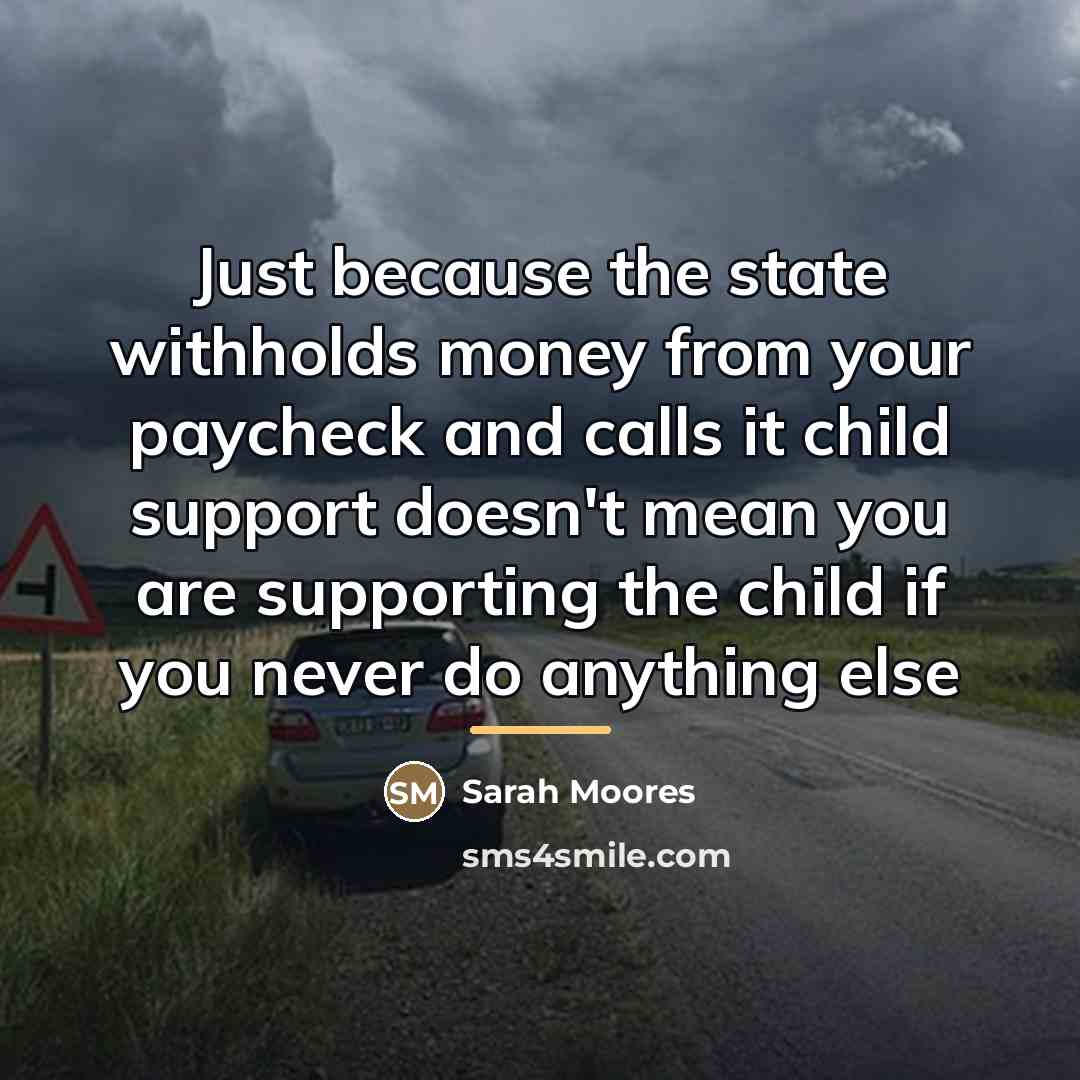 “Just because the state withholds money from your paycheck and…” quote by Sarah Moores
