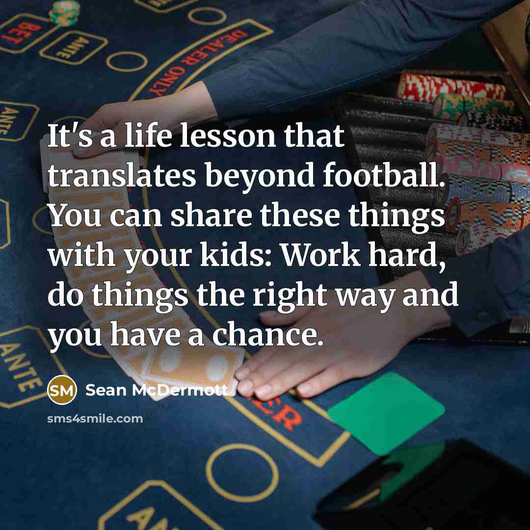 “It's a life lesson that translates beyond football. You can…” quote by Sean McDermott