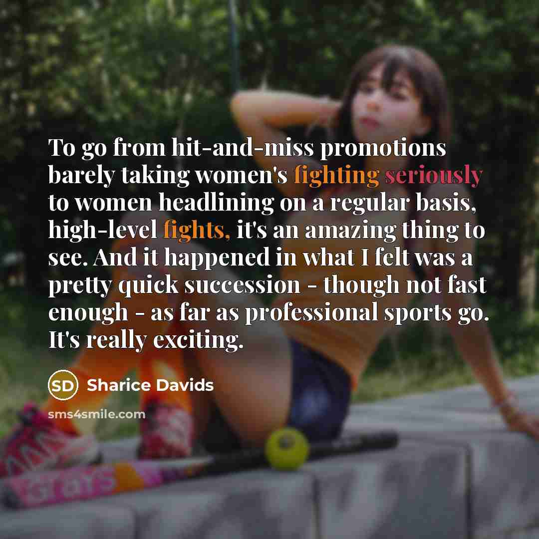 “To go from hit-and-miss promotions barely taking women's fighting seriously…” quote by Sharice Davids