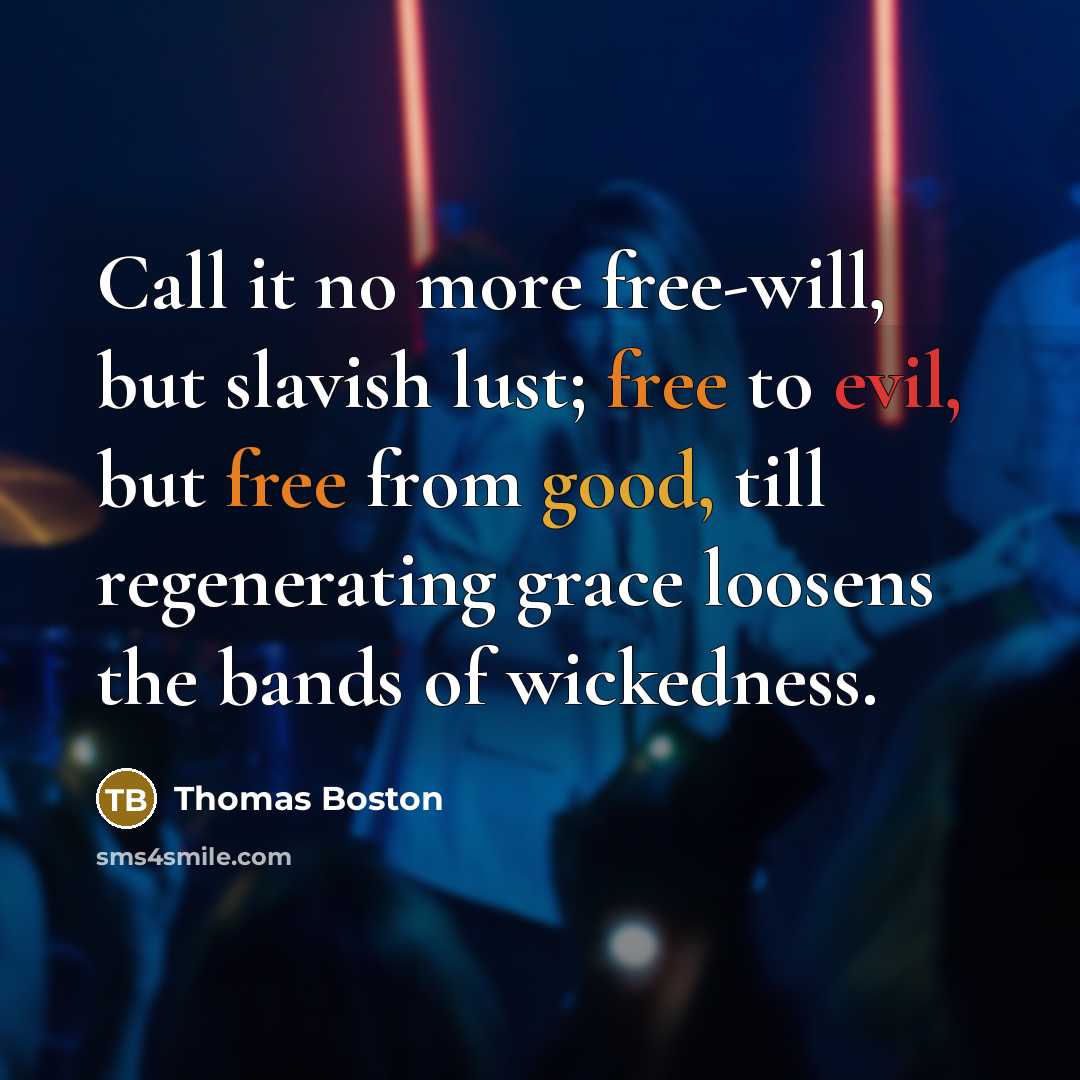 “Call it no more free-will, but slavish lust; free to…” quote by Thomas Boston