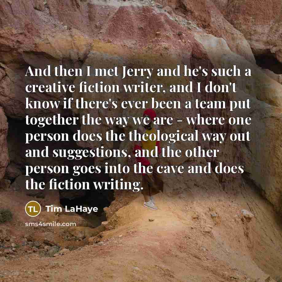 “And then I met Jerry and he's such a creative…” quote by Tim LaHaye